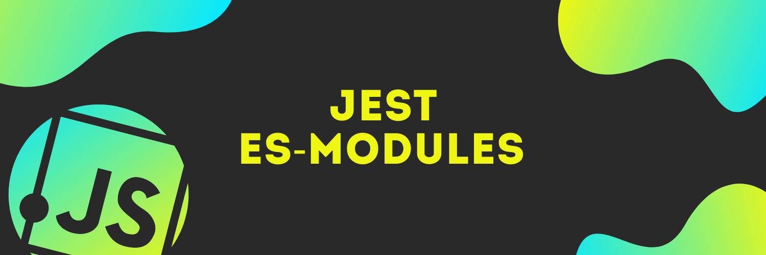Jest and ESModules